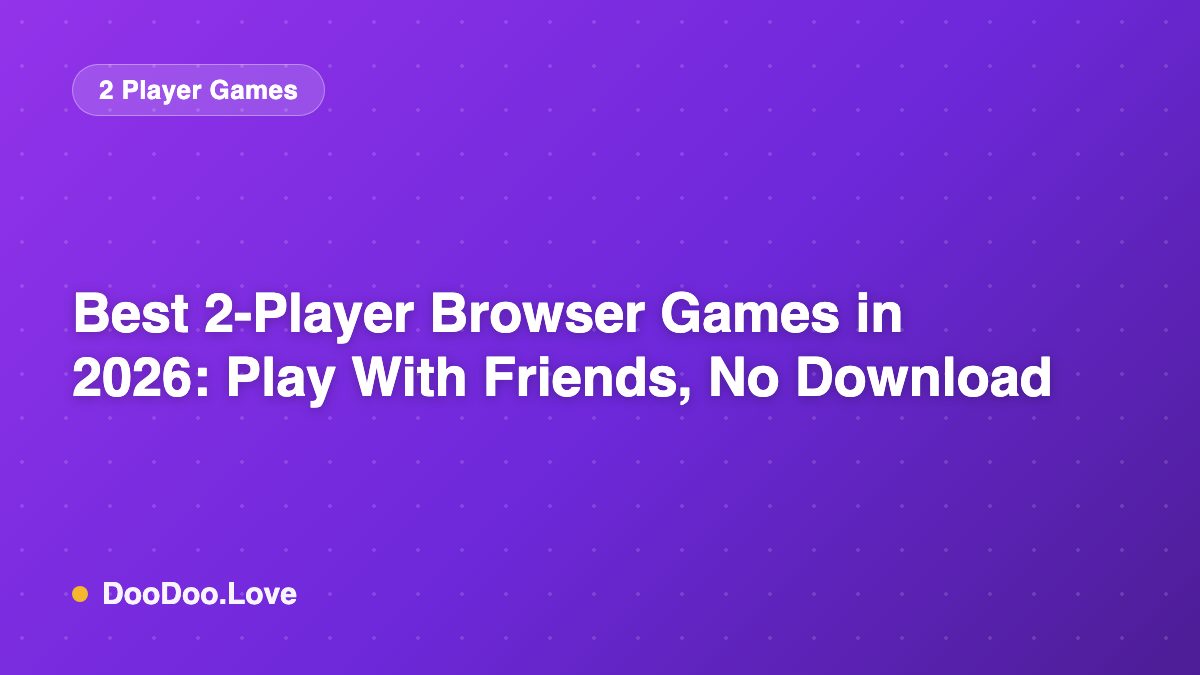 Best 2-Player Browser Games in 2026: Play With Friends, No Download