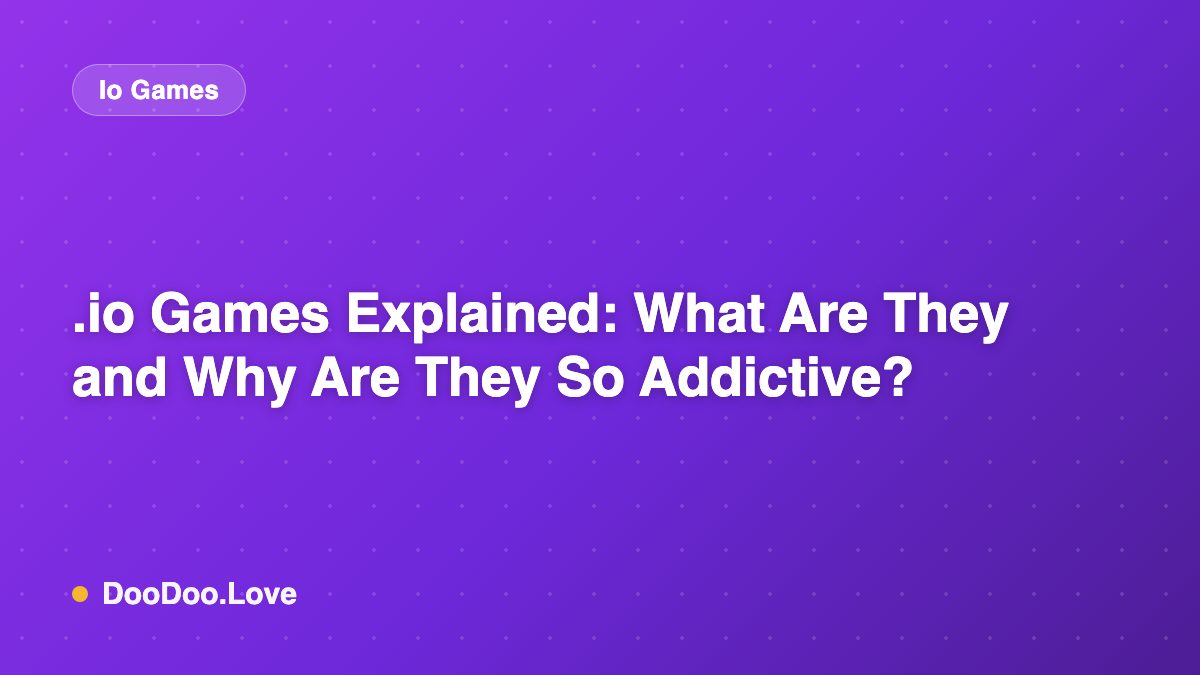 .io Games Explained: What Are They and Why Are They So Addictive?